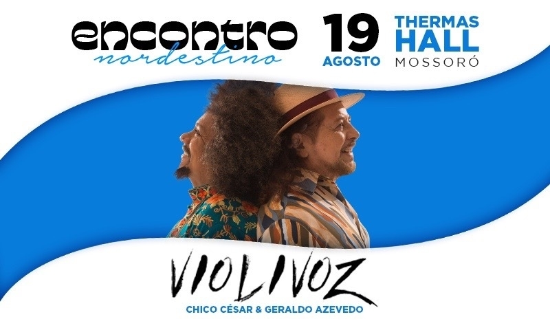 Turnê Violivoz – Chico César e Geraldo Azevedo – Mossoró