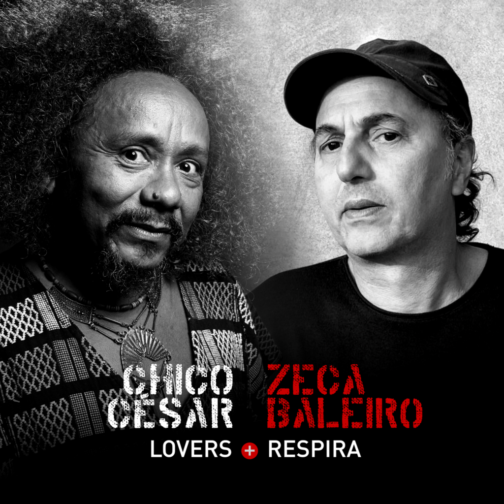 Chico César e Zeca Baleiro - Lovers + Respira