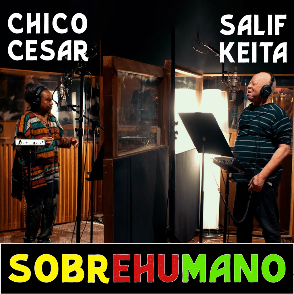 Chico César e Salif Keita - SobreHumano