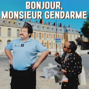 Bonjour Monsieur Gendarme